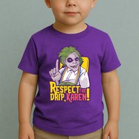 Respect The Drip Karen Funny Toddler T-Shirt