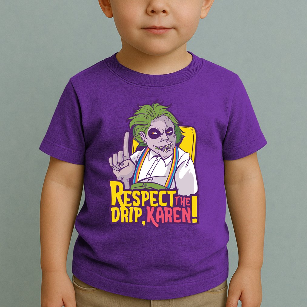 Respect The Drip Karen Funny Toddler T-Shirt