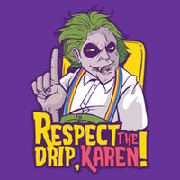 Respect The Drip Karen Funny Toddler T-Shirt