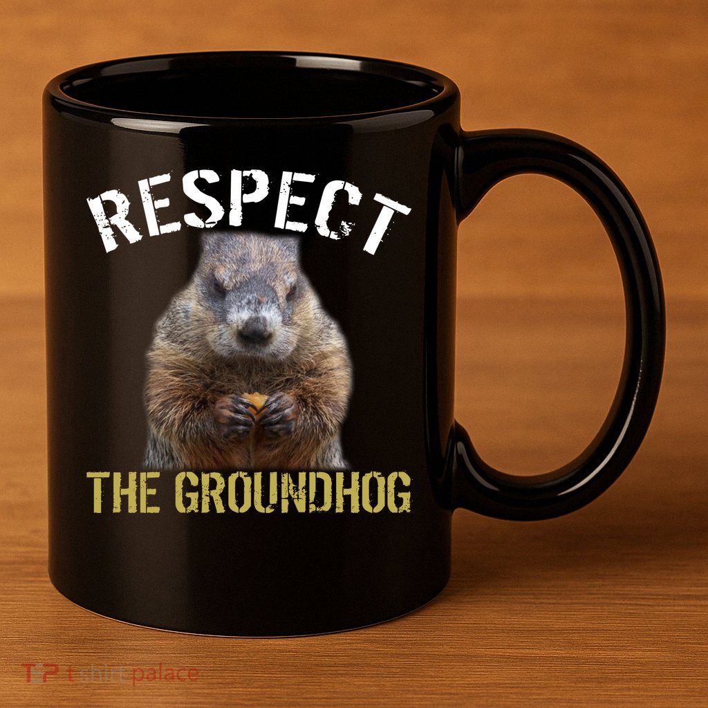 Respect The Groundhog 11oz C Handle Ceramic Mug