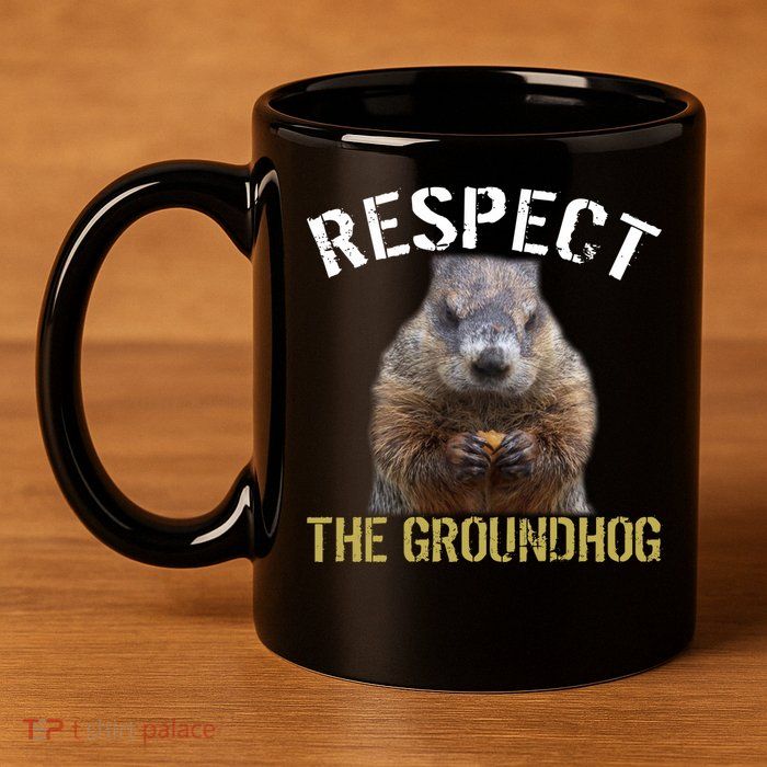 Respect The Groundhog 11oz C Handle Ceramic Mug