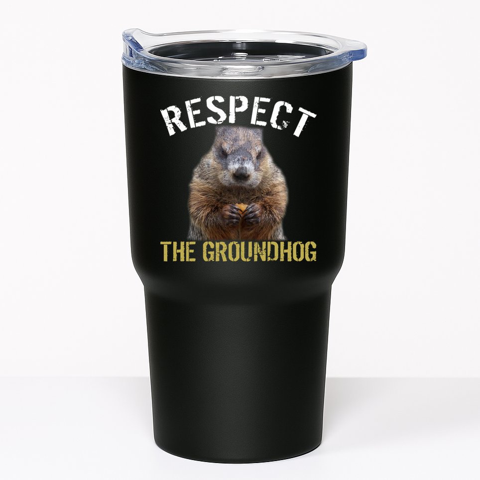 Respect The Groundhog Tumbler