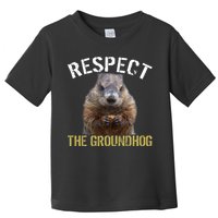 Respect The Groundhog Toddler T-Shirt