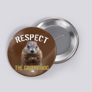 Respect The Groundhog Button