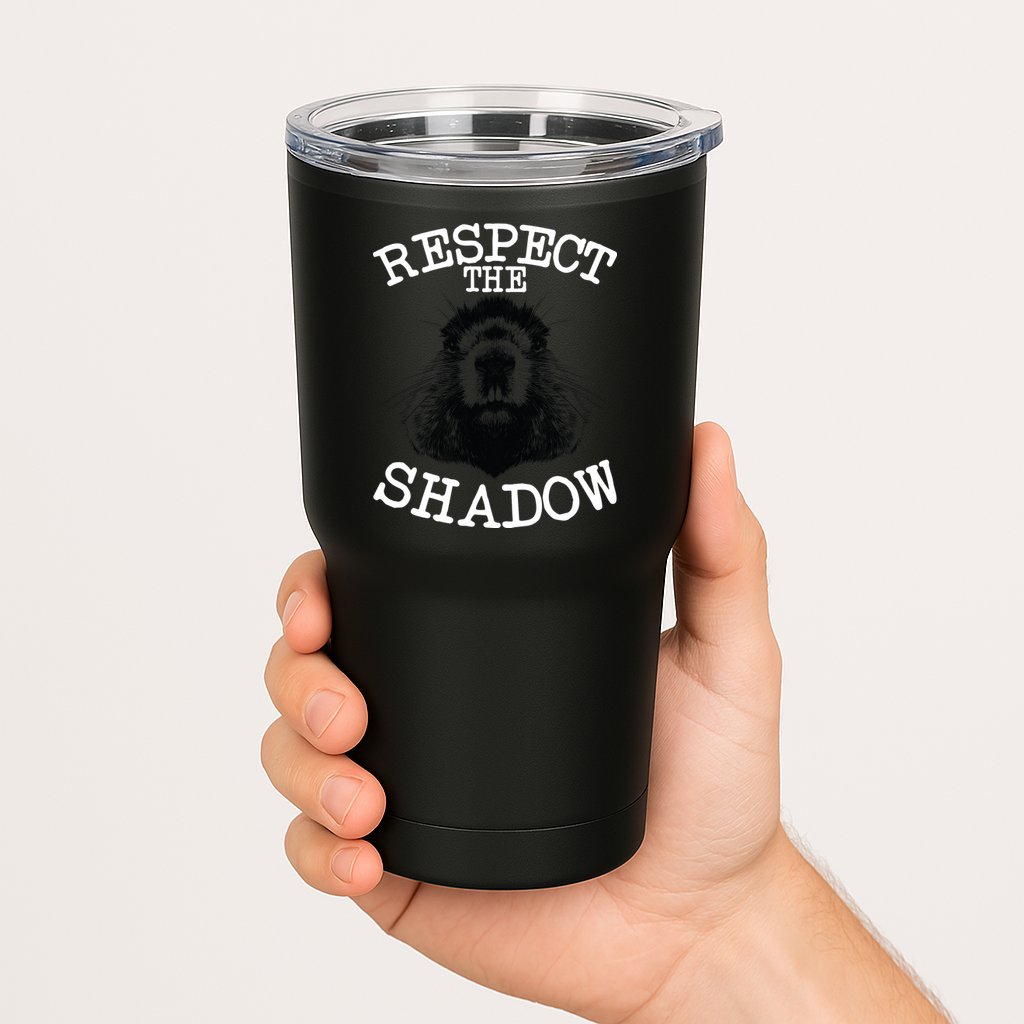 Respect The Shadow Groundhog Tumbler