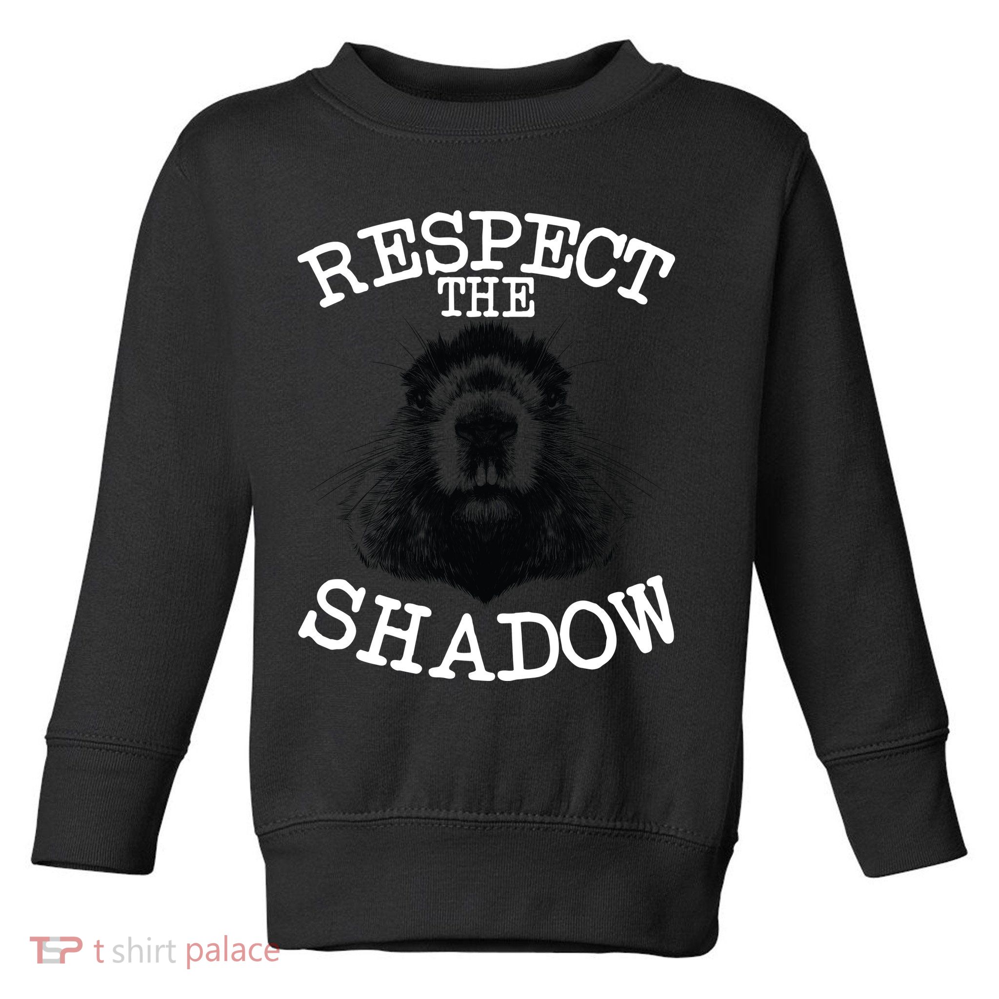 Respect The Shadow Groundhog Toddler Sweatshirt