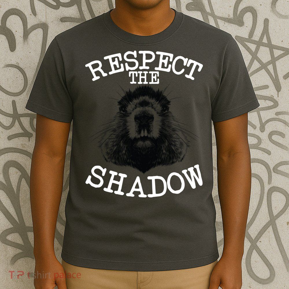 Respect The Shadow Groundhog T-Shirt
