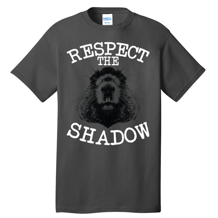 Respect The Shadow Groundhog Tall T-Shirt