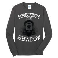 Respect The Shadow Groundhog Tall Long Sleeve T-Shirt