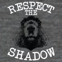 Respect The Shadow Groundhog Poster