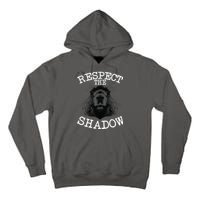 Respect The Shadow Groundhog Tall Hoodie