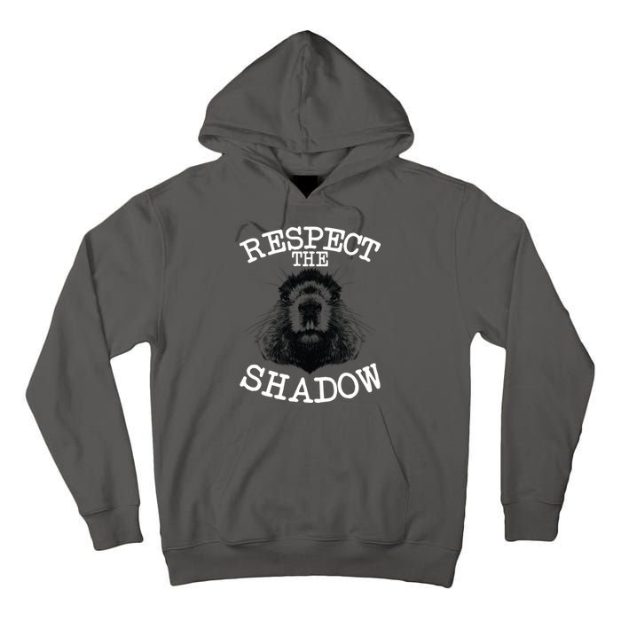 Respect The Shadow Groundhog Tall Hoodie