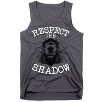 Respect The Shadow Groundhog Tank Top