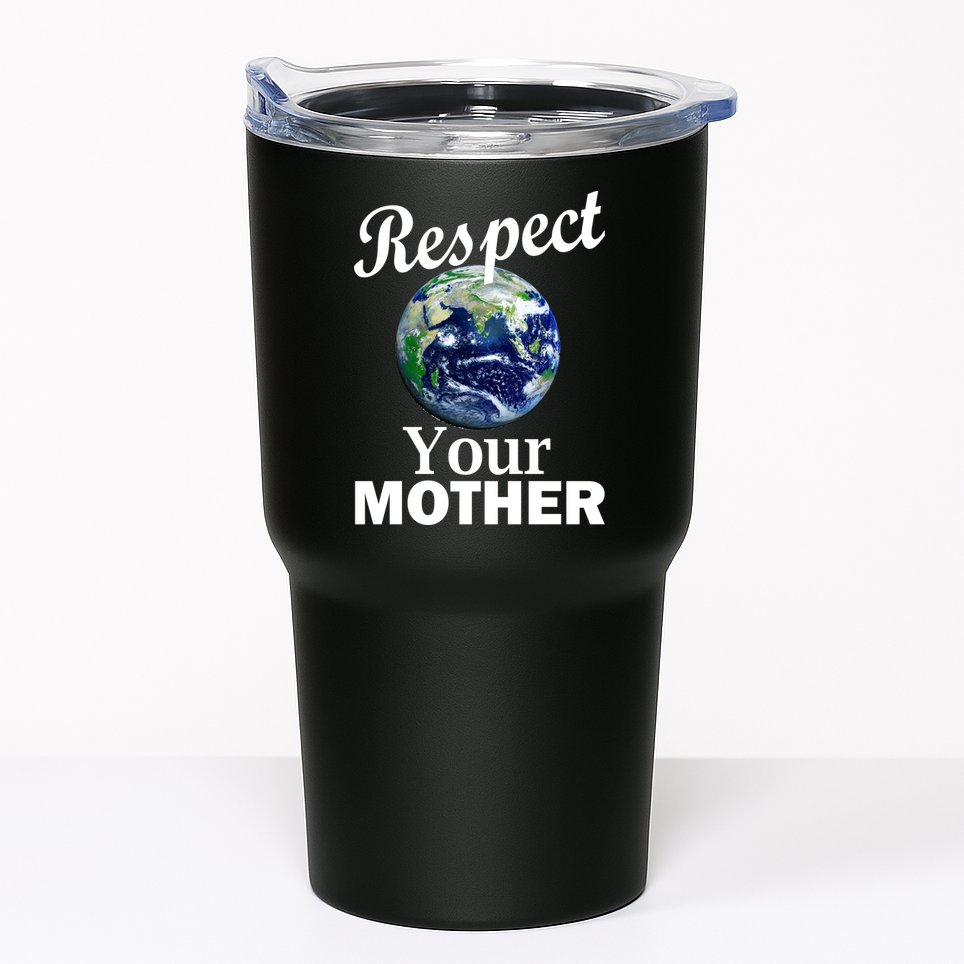 Respect your Mother Earth Tumbler