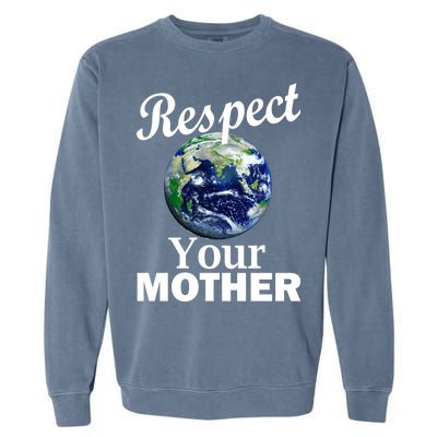 Respect your Mother Earth Garment-Dyed Sweatshirt