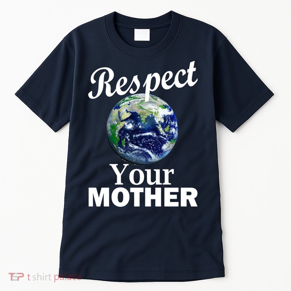 Respect your Mother Earth Tall T-Shirt