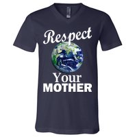 Respect your Mother Earth V-Neck T-Shirt