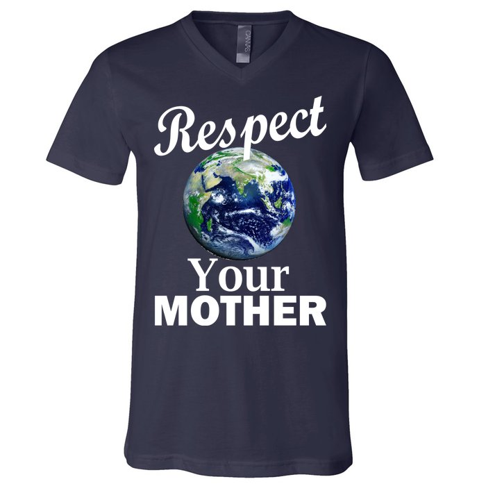 Respect your Mother Earth V-Neck T-Shirt