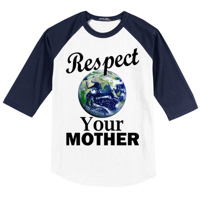 Respect your Mother Earth Baseball Sleeve Shirt