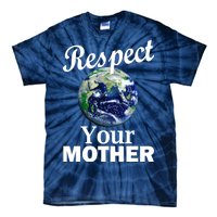 Respect your Mother Earth Tie-Dye T-Shirt