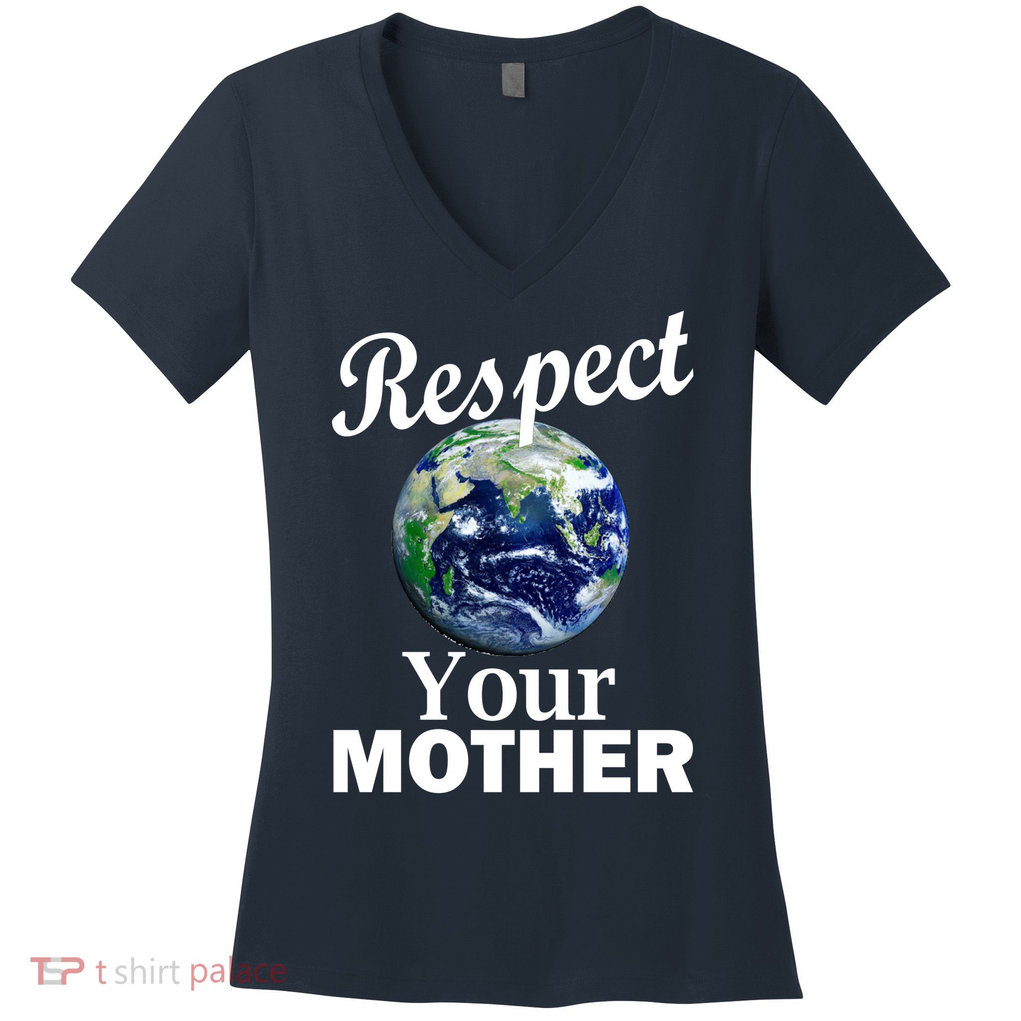 Respect your Mother Earth Women's V-Neck T-Shirt