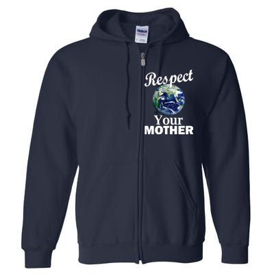 Respect your Mother Earth Full Zip Hoodie