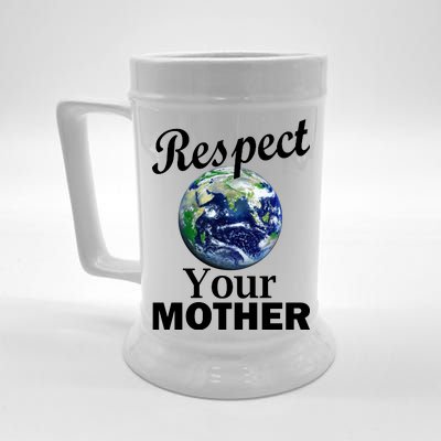 Respect your Mother Earth Beer Stein