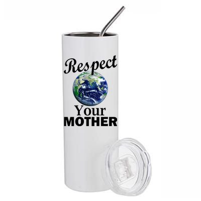 Respect your Mother Earth Stainless Steel Tumbler