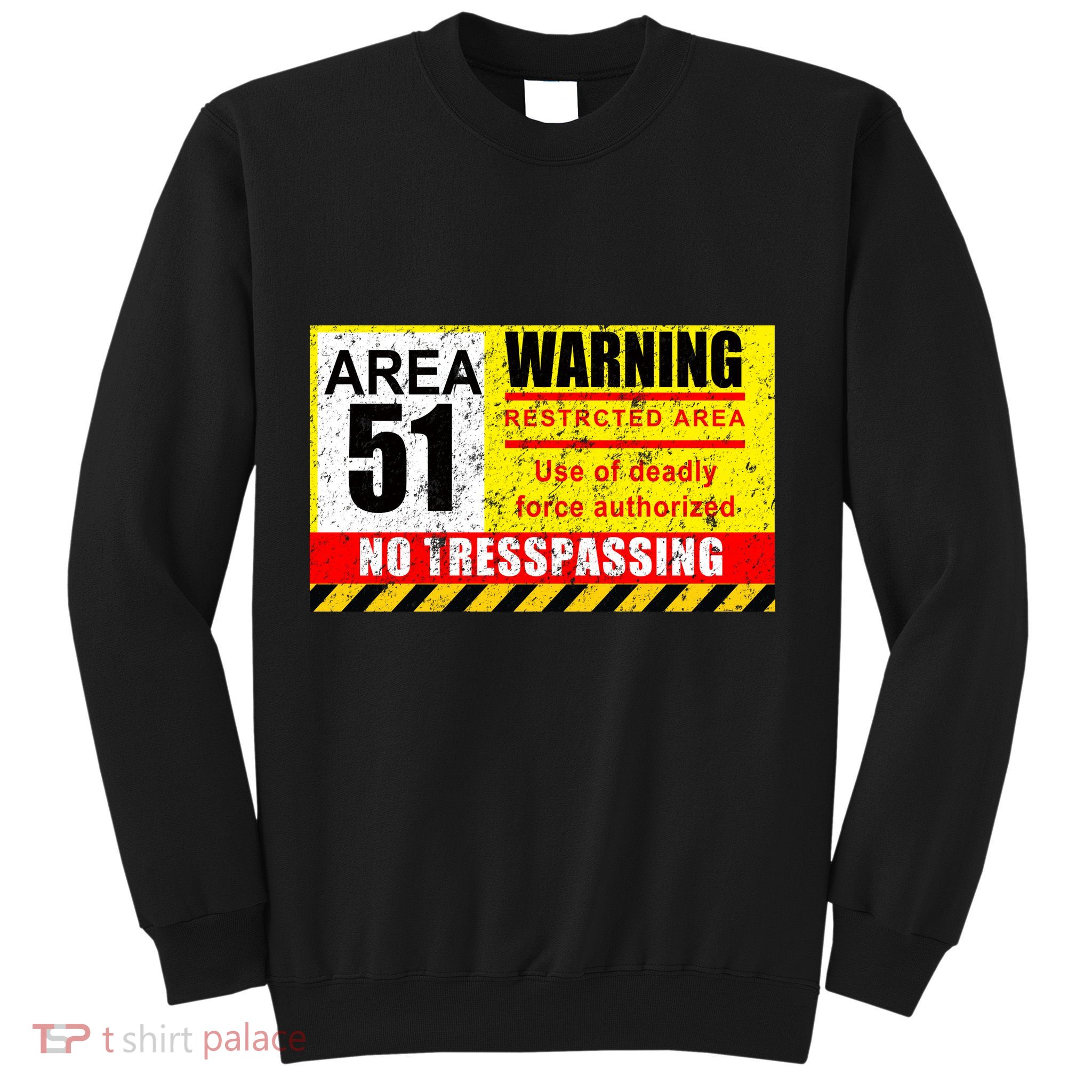 Restricted Area 51 No Trespassing Funny Sweatshirt