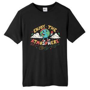 Retro Enjoy The Atmosphere Funny Earth Day Tall Fusion ChromaSoft Performance T-Shirt