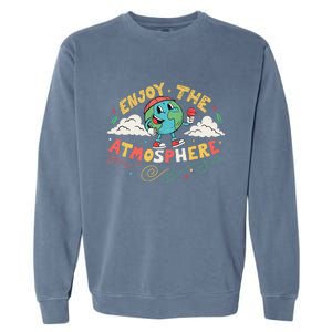 Retro Enjoy The Atmosphere Funny Earth Day Garment-Dyed Sweatshirt