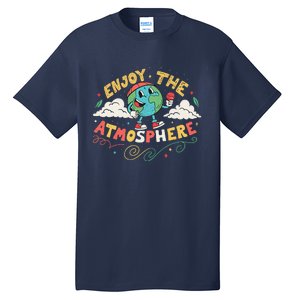 Retro Enjoy The Atmosphere Funny Earth Day Tall T-Shirt