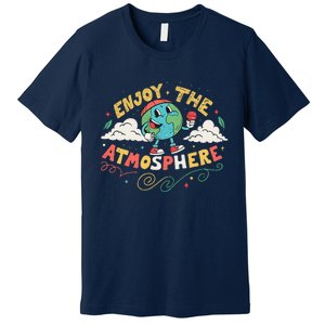 Retro Enjoy The Atmosphere Funny Earth Day Premium T-Shirt