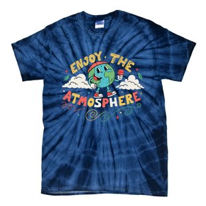 Retro Enjoy The Atmosphere Funny Earth Day Tie-Dye T-Shirt