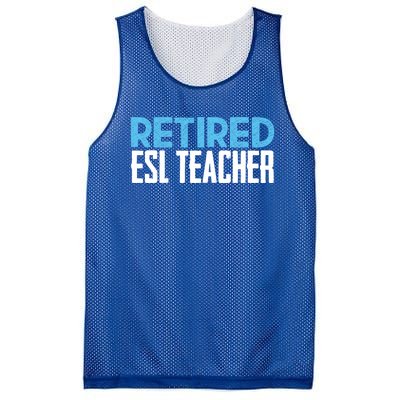 Retired Esl Teacher Celebrating Retiret Funny Gift Mesh Reversible Basketball Jersey Tank