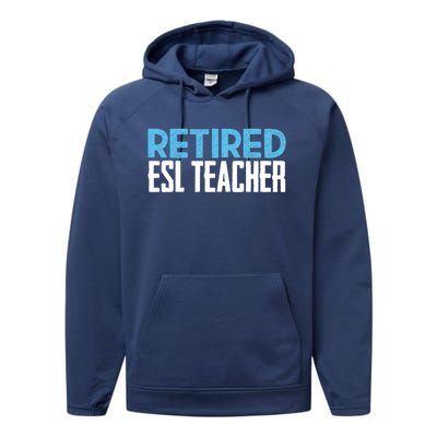 Retired Esl Teacher Celebrating Retiret Funny Gift Performance Fleece Hoodie