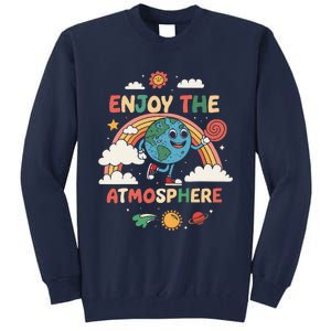 Retro Enjoy The Atmosphere Funny Earth Day Tall Sweatshirt