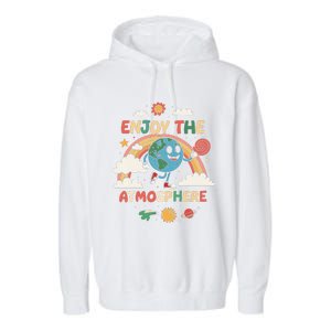 Retro Enjoy The Atmosphere Funny Earth Day Garment-Dyed Fleece Hoodie