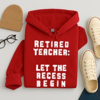 Retied Teacher Let The Recess Begin Hoodie