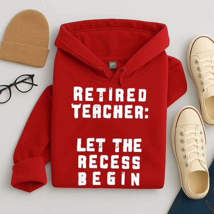 Retied Teacher Let The Recess Begin Hoodie