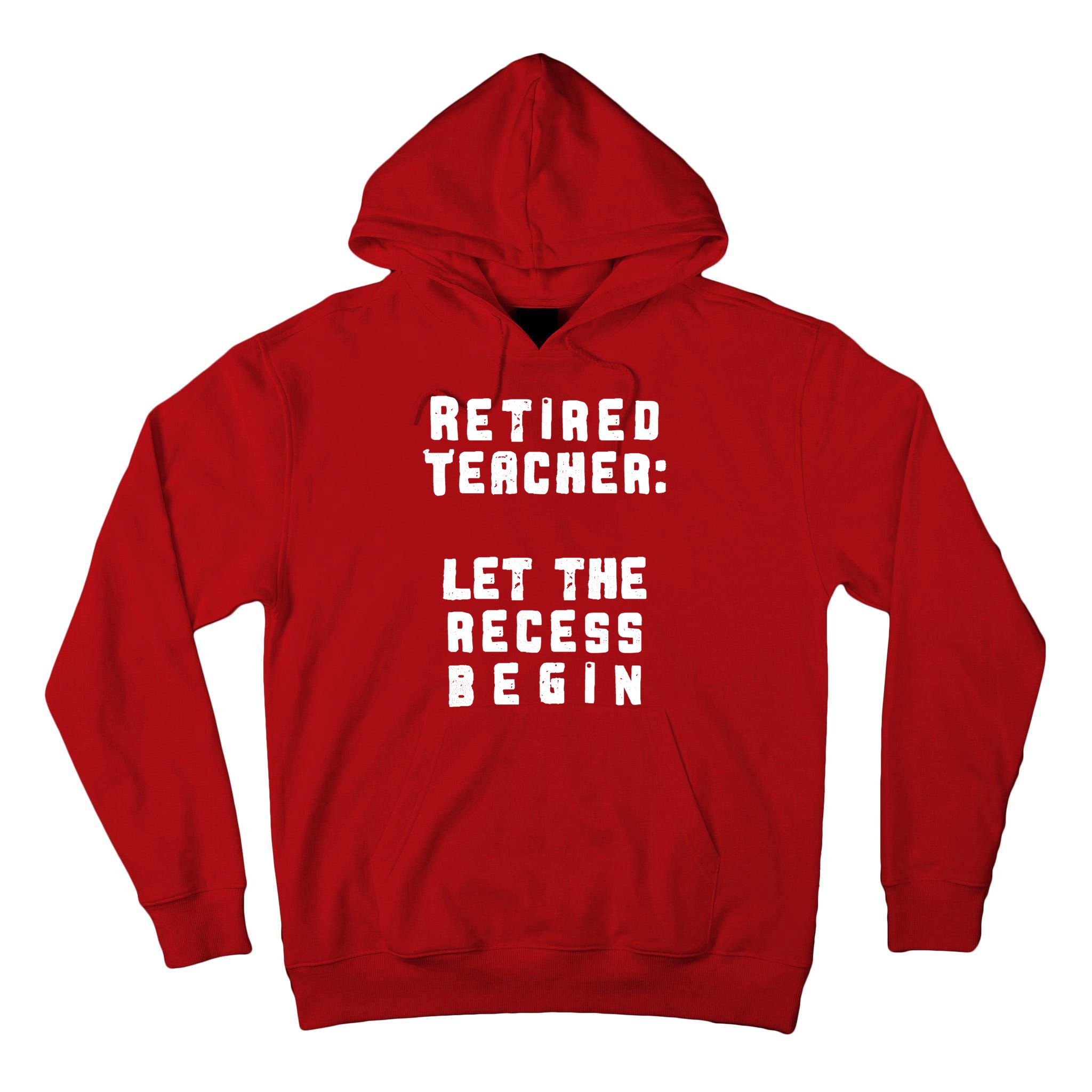 Retied Teacher Let The Recess Begin Tall Hoodie