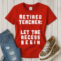 Retied Teacher Let The Recess Begin Womens T-Shirt