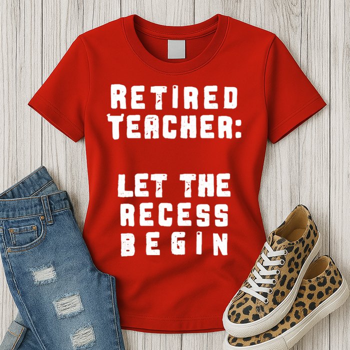 Retied Teacher Let The Recess Begin Womens T-Shirt