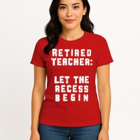 Retied Teacher Let The Recess Begin Womens T-Shirt