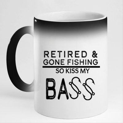 Retired And Gone Fishing Kiss My Bass Funny 11oz Black Color Changing Mug