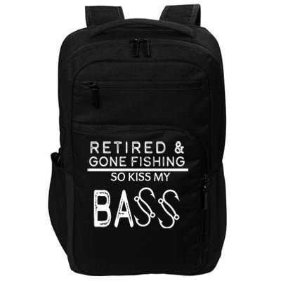 Retired And Gone Fishing Kiss My Bass Funny Impact Tech Backpack