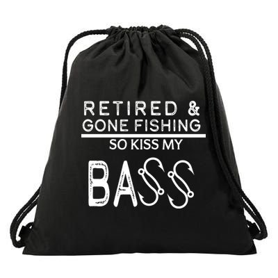 Retired And Gone Fishing Kiss My Bass Funny Drawstring Bag