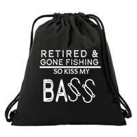 Retired And Gone Fishing Kiss My Bass Funny Drawstring Bag