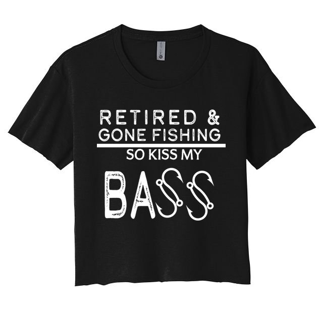 Retired And Gone Fishing Kiss My Bass Funny Crop Top
