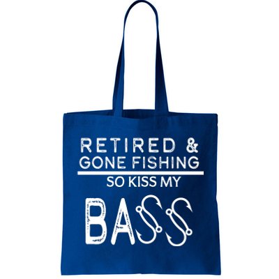 Retired And Gone Fishing Kiss My Bass Funny Tote Bag